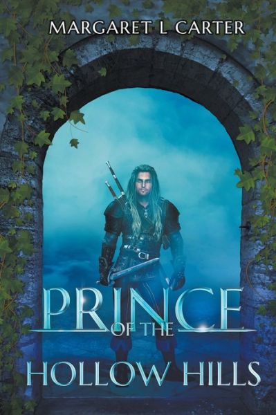 Cover for Margaret L Carter · Prince of the Hollow Hills (Pocketbok) (2021)