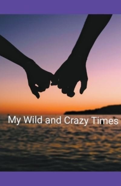 Cover for Katharine L Niffen · My Wild and Crazy Times (Paperback Bog) (2020)