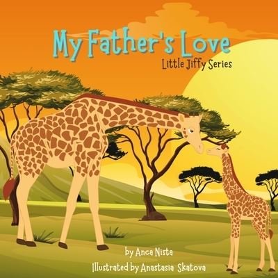 Cover for Anca Nista · My Father's Love: Little JIffy Series (Pocketbok) (2021)