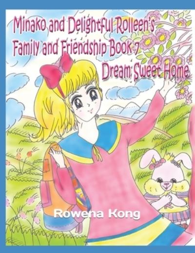 Cover for A H · Minako and Delightful Rolleen's Family and Friendship Book 7: Dream Sweet Home (Paperback Book) (2021)