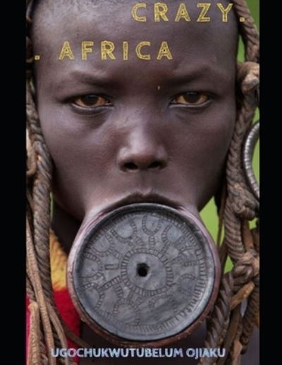 Cover for Ugochukwutubelum Ojiaku · Crazy Africa (Paperback Book) (2021)