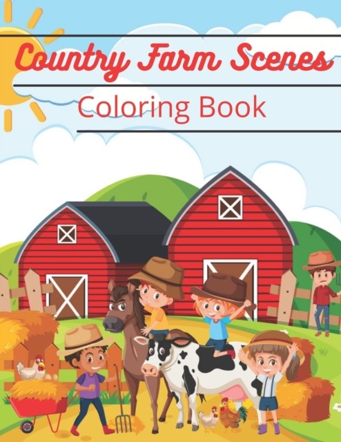 Cover for Taiful Islam · Country Farm Scenes Coloring Book: Relax and look for your ideal coloring book (Paperback Book) (2021)