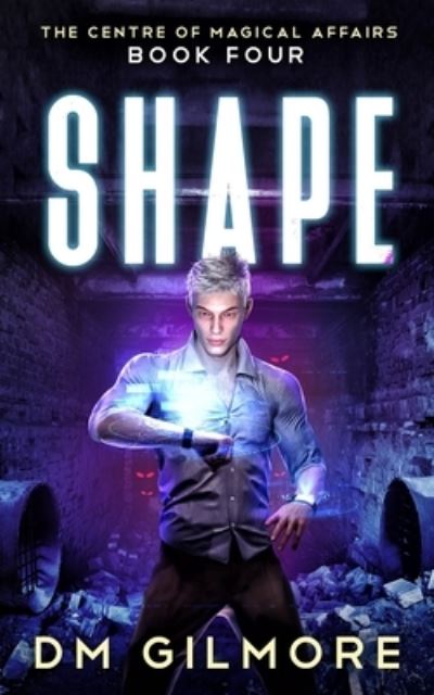 Shape - DM Gilmore - Libros - Independently Published - 9798494648129 - 11 de octubre de 2021