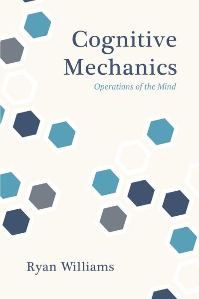 Cover for Ryan Williams · Cognitive Mechanics: Operations of the Mind (Paperback Book) (2022)