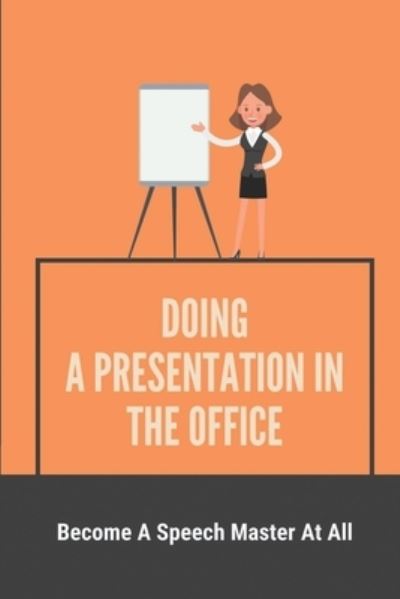 Cover for Lajuana Ringelspaugh · Doing A Presentation In The Office (Paperback Book) (2021)