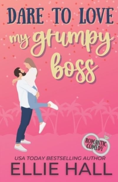 Cover for Ellie Hall · Dare to Love My Grumpy Boss: Romantic Comedy (Paperback Book) (2021)