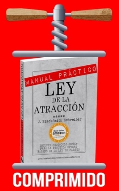 Cover for J Blacksmith Schreiber · Manual Practico de la Ley de la Atraccion: Version Comprimida (Paperback Book) (2020)