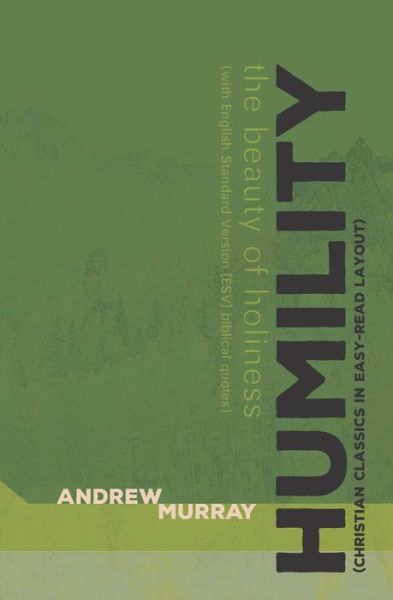 Humility (Christian Classics in Easy-Read Layout) - Andrew Murray - Książki - Independently Published - 9798575381129 - 29 maja 2021