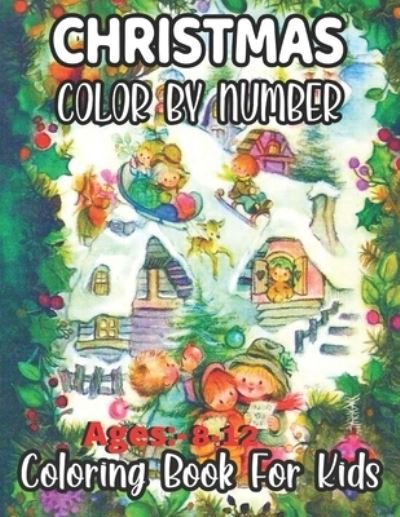 Cover for David Roberts · Christmas Color By Number Ages 8-12 Coloring Book For Kids (Paperback Book) (2020)