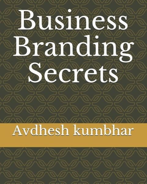 Cover for Avdhesh Kumbhar · Business Branding Secrets (Paperback Book) (2020)