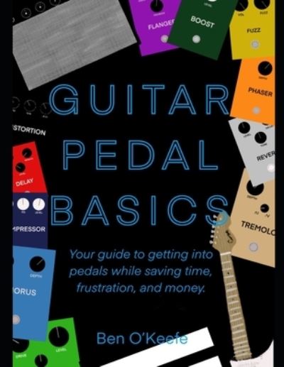 Ben O'Keefe · Guitar Pedal Basics (Paperback Bog) (2020)