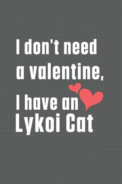 Cover for Bigtime Publications · I don't need a valentine, I have a Lykoi Cat (Pocketbok) (2020)