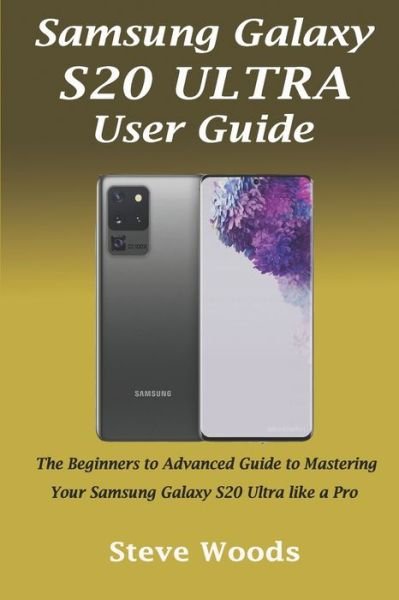 Cover for Steve Woods · Samsung Galaxy S20 Ultra User Guide (Paperback Book) (2020)