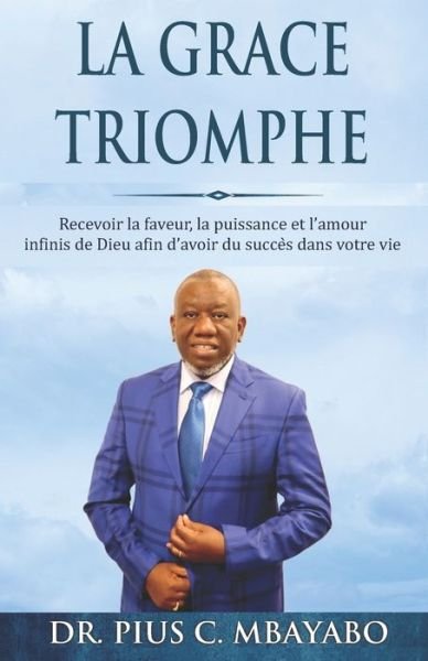 Cover for Pius C Mbayabo · La Grace Triomphe (Paperback Book) (2020)