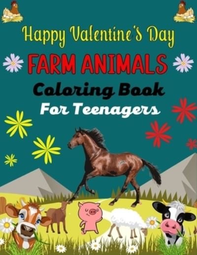 Cover for Mnktn Publications · Happy Valentine's Day FARM ANIMALS Coloring Book For Teenagers (Paperback Bog) (2021)