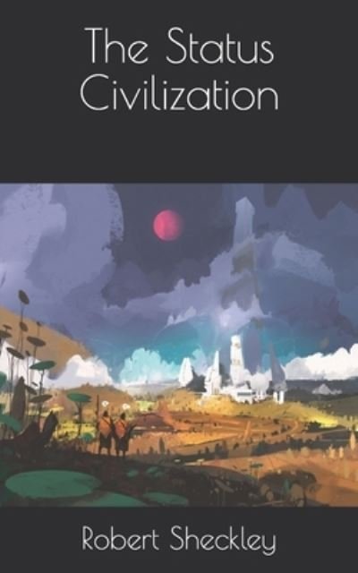 Cover for Robert Sheckley · The Status Civilization (Taschenbuch) (2021)