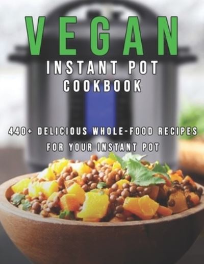 Cover for Dayle Miracle · Vegan Instant Pot Cookbook (Paperback Book) (2021)