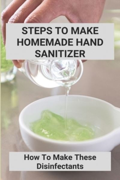 Cover for Issac Specht · Steps To Make Homemade Hand Sanitizer (Paperback Book) (2021)