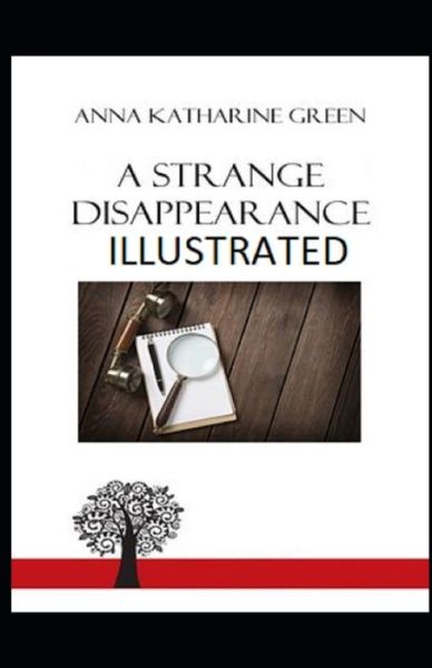 Cover for Anna Katharine Green · A Strange Disappearance Illustrated (Paperback Book) (2021)