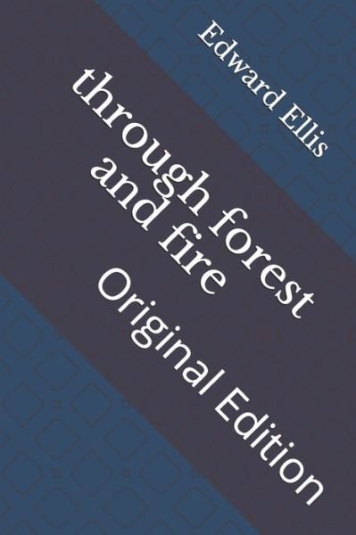 Cover for Edward Sylvester Ellis · Through Forest and Fire (Paperback Book) (2021)