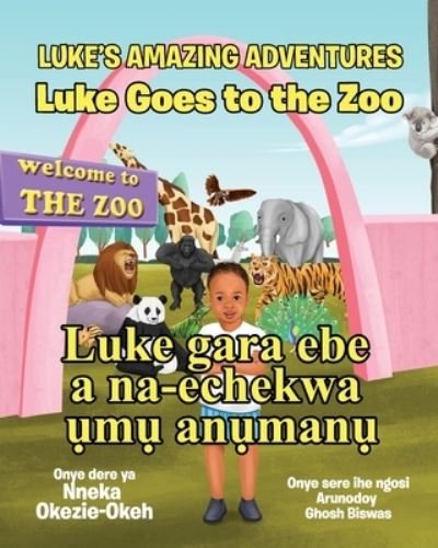 Cover for Nneka Okezie-Okeh · Luke Goes to the Zoo (English-Igbo Edition): Luke gara ebe a na-echekwa &amp;#7909; m&amp;#7909; an&amp;#7909; man&amp;#7909; (Paperback Book) (2021)