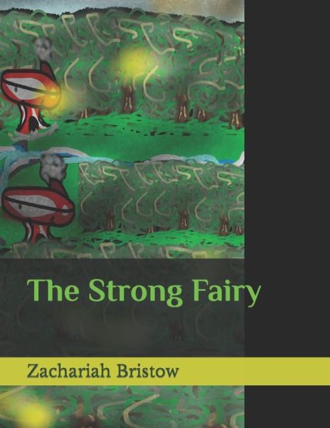 Cover for Zachariah Bristow · The Strong Fairy (Paperback Book) (2022)