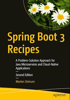 Cover for Marten Deinum · Spring Boot 3 Recipes: A Problem-Solution Approach for Java Microservices and Cloud-Native Applications (Paperback Bog) [Second edition] (2024)