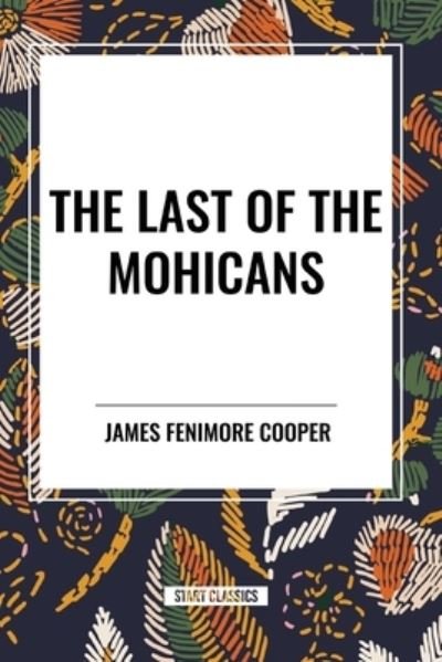 Cover for James Fenimore Cooper · The Last of the Mohicans (Taschenbuch) (2024)