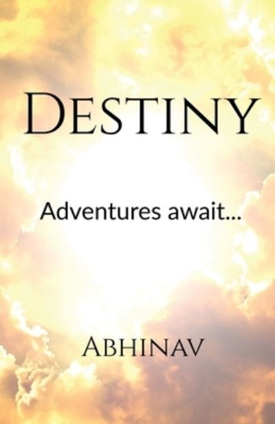 Cover for Abhinav Mallam · Destiny: Adventures Await... (Paperback Book) (2021)