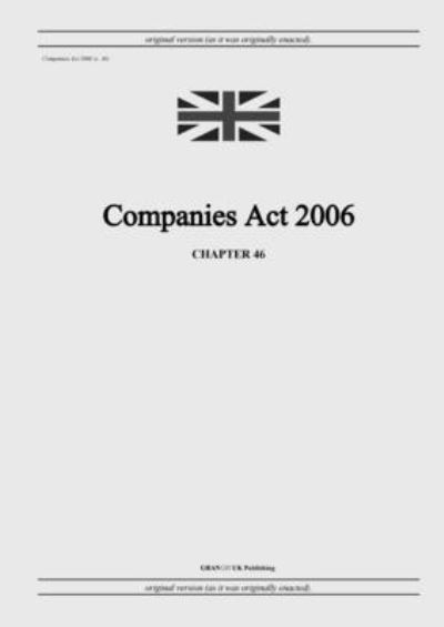 Cover for United Kingdom Legislation · Companies Act 2006 (c. 46) (Paperback Book) (2022)