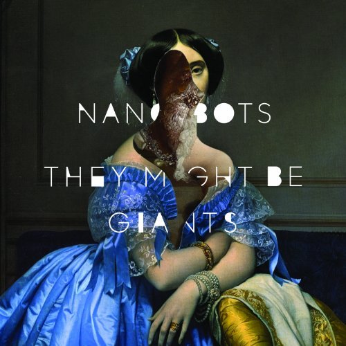 Cover for They Might Be Giants · Nanobots (CD) (2013)