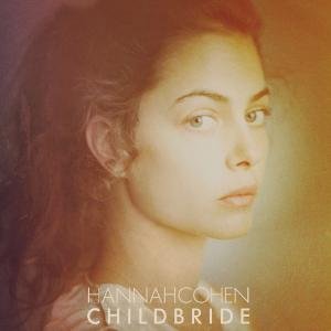 Cover for Hannah Cohen · Child Bride (CD) (2018)