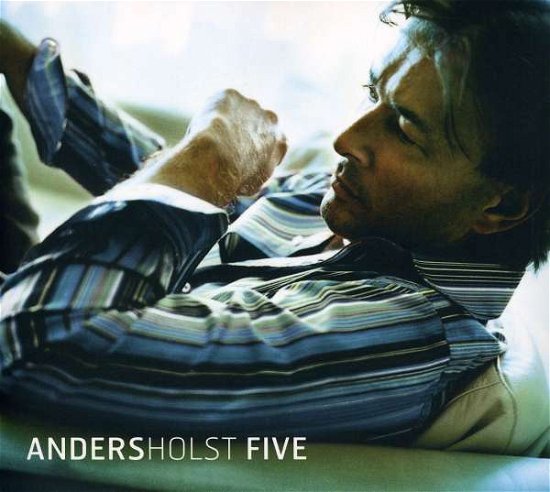 Five - Anders Holst - Musik - UNHEARD - 0634479056130 - 4. januar 2005