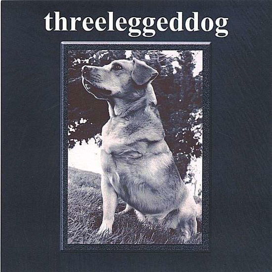 Threeleggeddog - Threeleggeddog - Musik - CD Baby - 0634479168130 - 30. august 2005