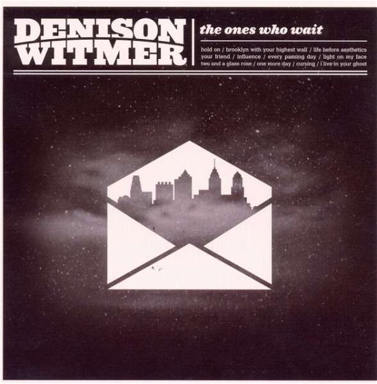 Cover for Denison Witmer · The Ones Who Wait (CD) (2012)
