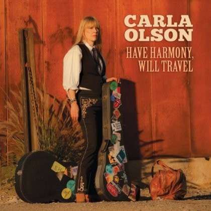 Cover for Carla Olson · Have Harmony Will Travel (CD) (2013)