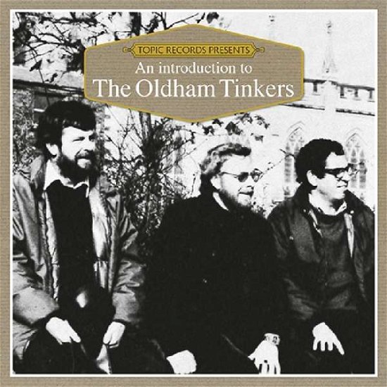 An Introduction To - Oldham Tinkers - Musique - TOPIC - 0714822000130 - 19 octobre 2018