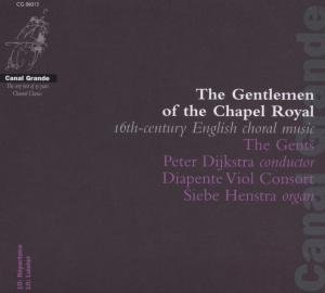 Gentlemen of the Chapel Royal - Gents / Dijkstra - Music - CHANNEL CLASSICS - 0723385060130 - November 14, 2006