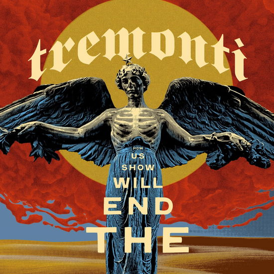 The End Will Show Us How - Tremonti - Muzyka - Napalm Records - 0810166860130 - 10 stycznia 2025