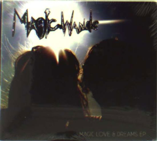 Cover for Magic Wands · Magic Love &amp; Dreams (CD) [EP edition] (2009)