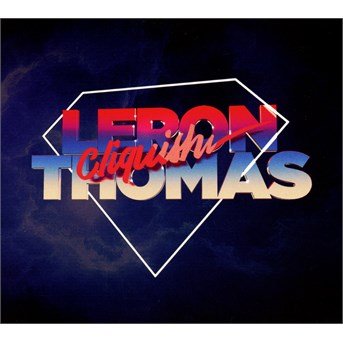 Cover for Leron Thomas · Cliquish (CD) [Digipak] (2015)