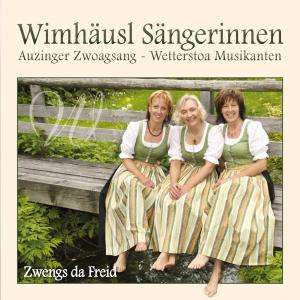 Cover for Wimhãusl Sãngerinnen / Auzing... · Zwengs Da Freid (CD) (2010)