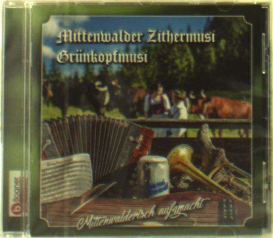 Cover for Greakopf Musi &amp; Mittenwal · Mittenwalderisch Aufgmach (CD) (2020)