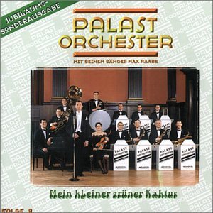 Cover for Raabe,max &amp; Palast Orchester · Mein Kleiner Grüner Kaktus (CD) (2004)