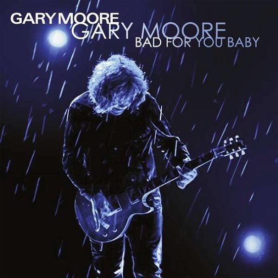 Bad for You Baby - Gary Moore - Musique - EARMUSIC CLASSICS - 4029759143130 - 18 septembre 2020