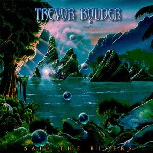 Cover for Trevor Bolder · Sail The Rivers (CD) [Japan Import edition] (2021)