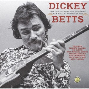 Cover for Dickey Betts · Live from the Lone Star Roadhouse New York. Ny November 1. 1988 &lt;limited&gt; (CD) [Japan Import edition] (2023)
