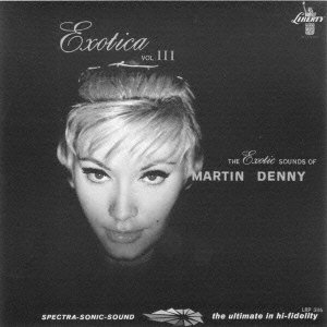 Cover for Martin Denny · Exotica Vol.3 &lt;limited&gt; (CD) [Japan Import edition] (2008)