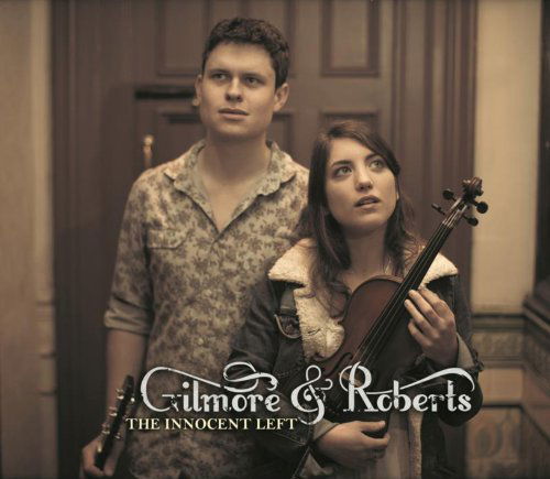 Cover for Gilmore &amp; Roberts · The Innocent Left (CD) (2012)