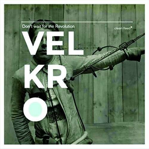 Cover for Velkro · Velkro-don´t Wait for the Revolution (CD) (2014)